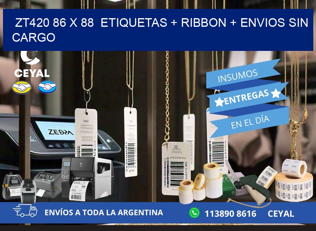 ZT420 86 x 88  etiquetas + ribbon + envios sin cargo
