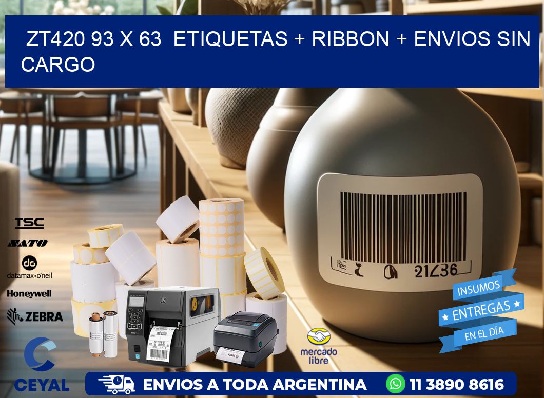 ZT420 93 x 63  etiquetas + ribbon + envios sin cargo