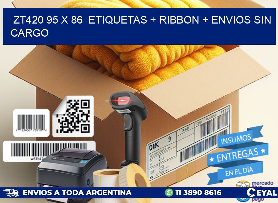 ZT420 95 x 86  etiquetas + ribbon + envios sin cargo