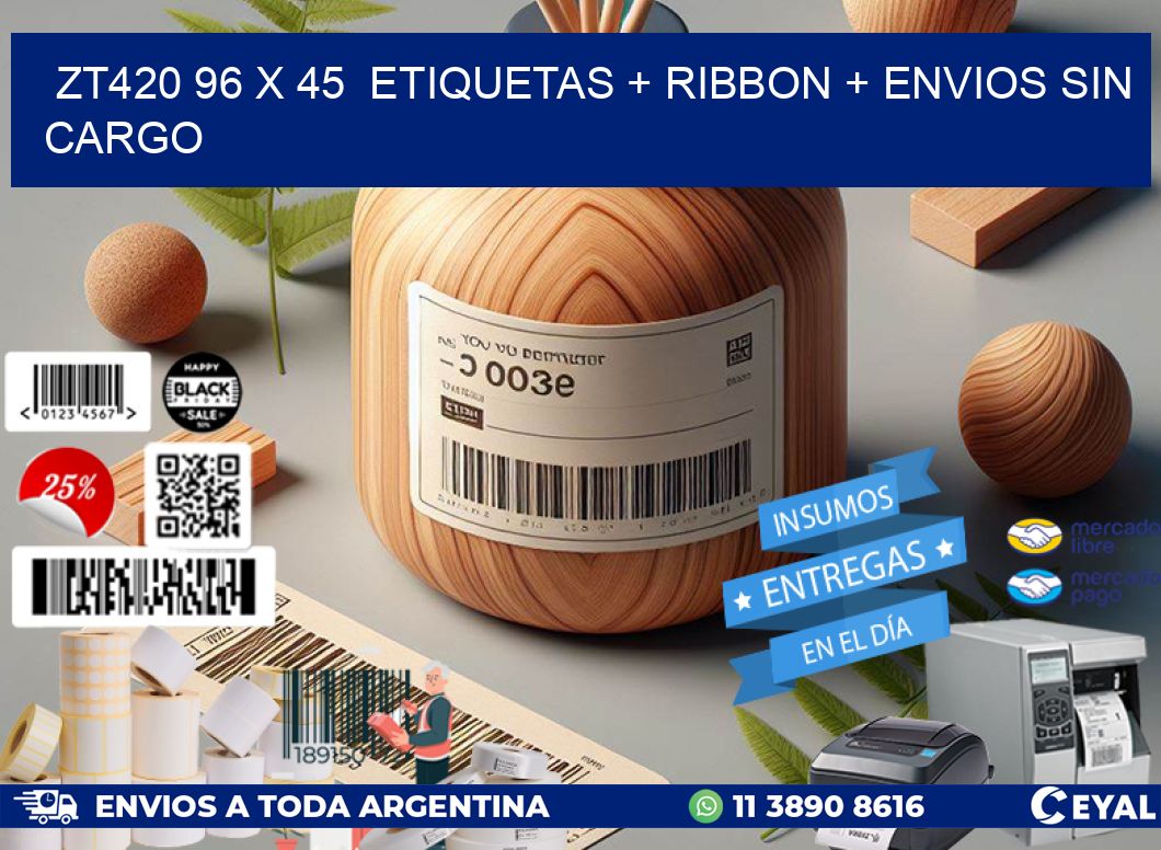 ZT420 96 x 45  etiquetas + ribbon + envios sin cargo