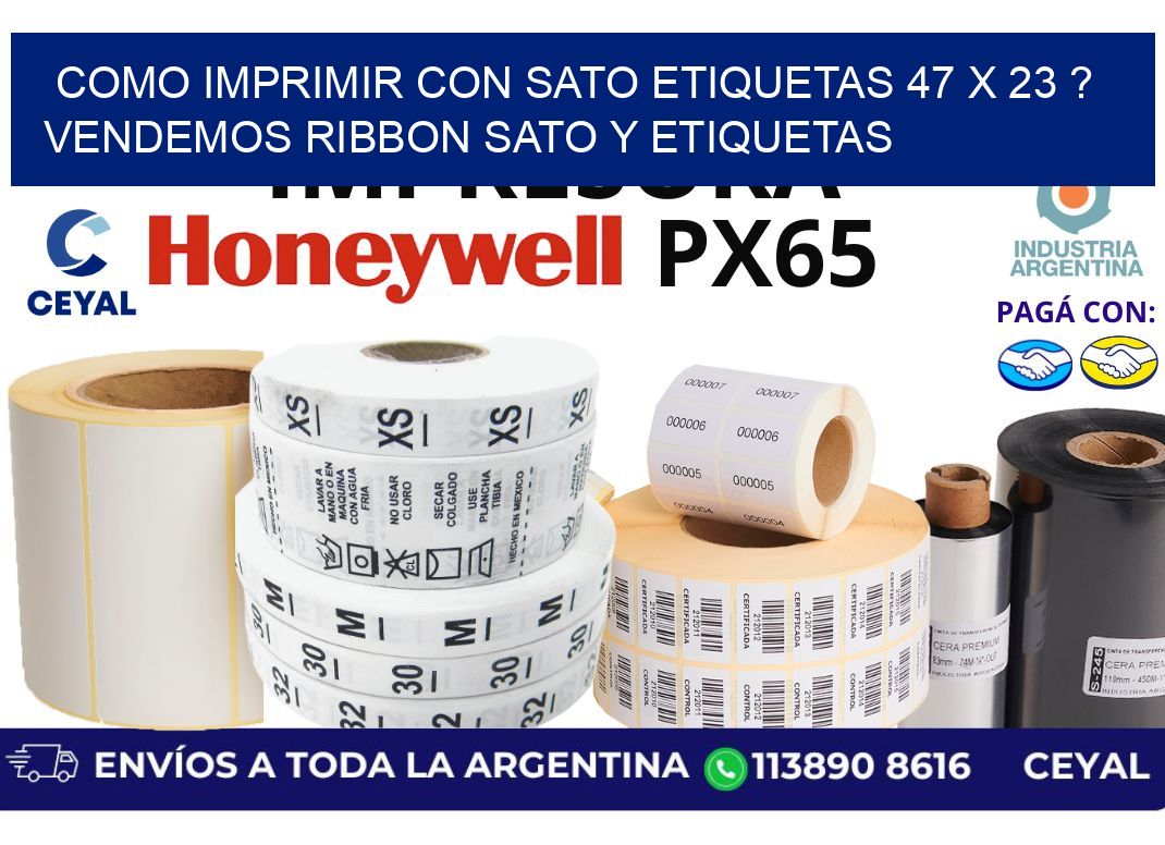 como imprimir con sato etiquetas 47 x 23 ? vendemos ribbon sato y etiquetas