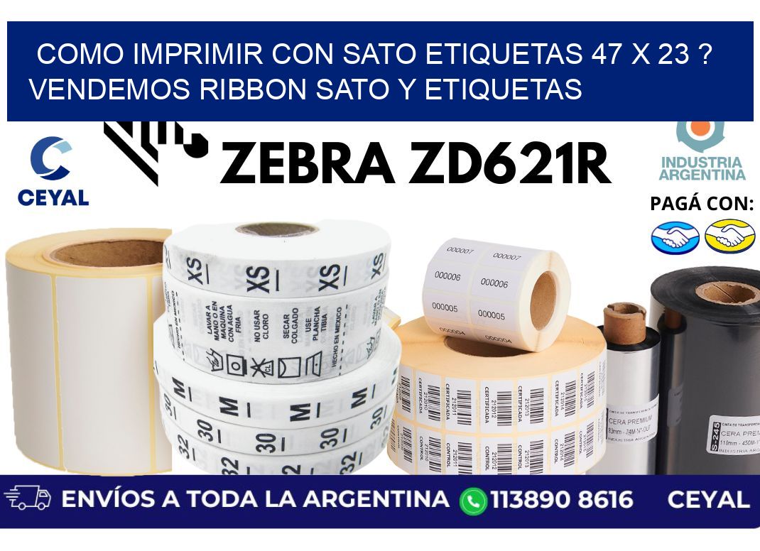 como imprimir con sato etiquetas 47 x 23 ? vendemos ribbon sato y etiquetas