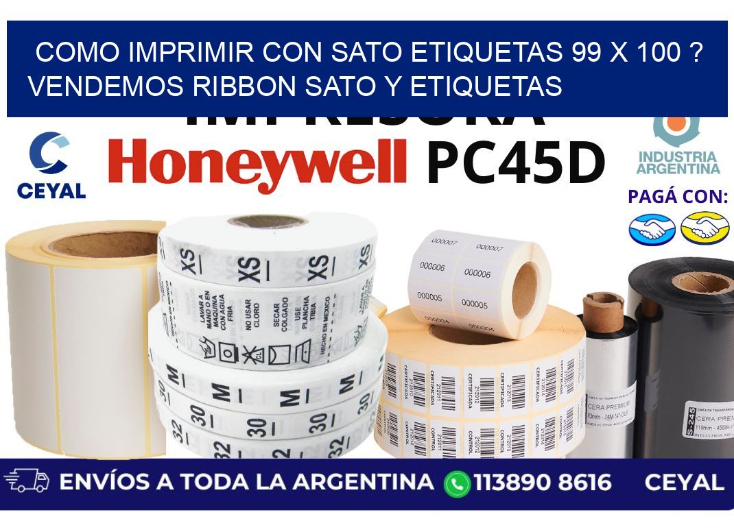 como imprimir con sato etiquetas 99 x 100 ? vendemos ribbon sato y etiquetas