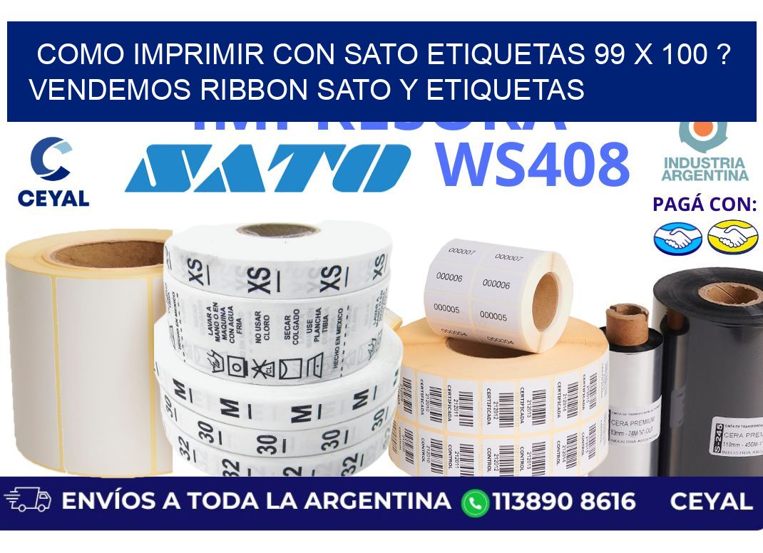 como imprimir con sato etiquetas 99 x 100 ? vendemos ribbon sato y etiquetas