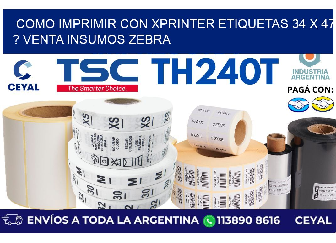 como imprimir con xprinter etiquetas 34 x 47 ? venta insumos zebra