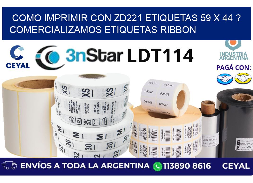 como imprimir con zd221 etiquetas 59 x 44 ? Comercializamos etiquetas ribbon