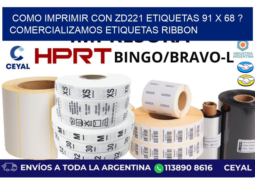 como imprimir con zd221 etiquetas 91 x 68 ? Comercializamos etiquetas ribbon