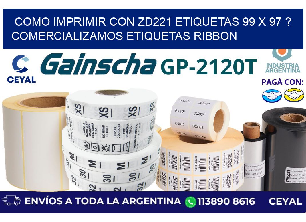 como imprimir con zd221 etiquetas 99 x 97 ? Comercializamos etiquetas ribbon