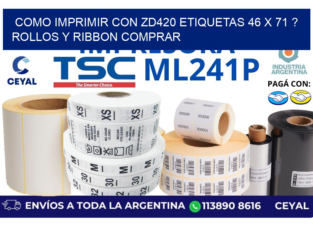 como imprimir con zd420 etiquetas 46 x 71 ? Rollos y Ribbon comprar