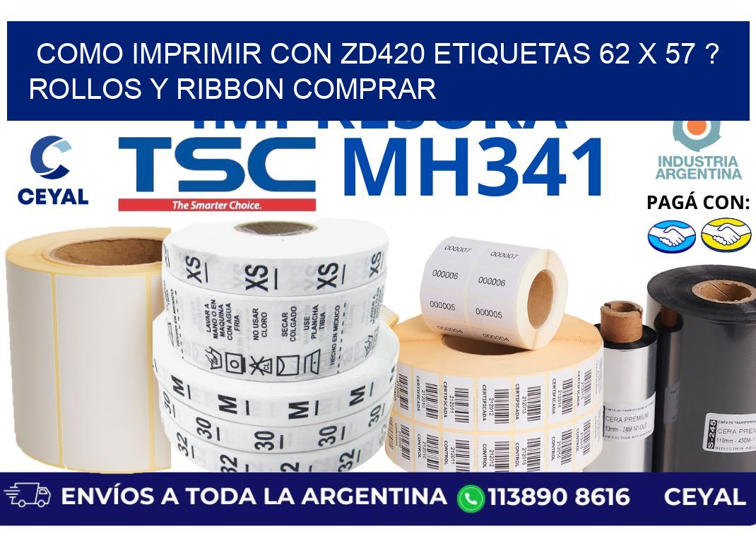 como imprimir con zd420 etiquetas 62 x 57 ? Rollos y Ribbon comprar