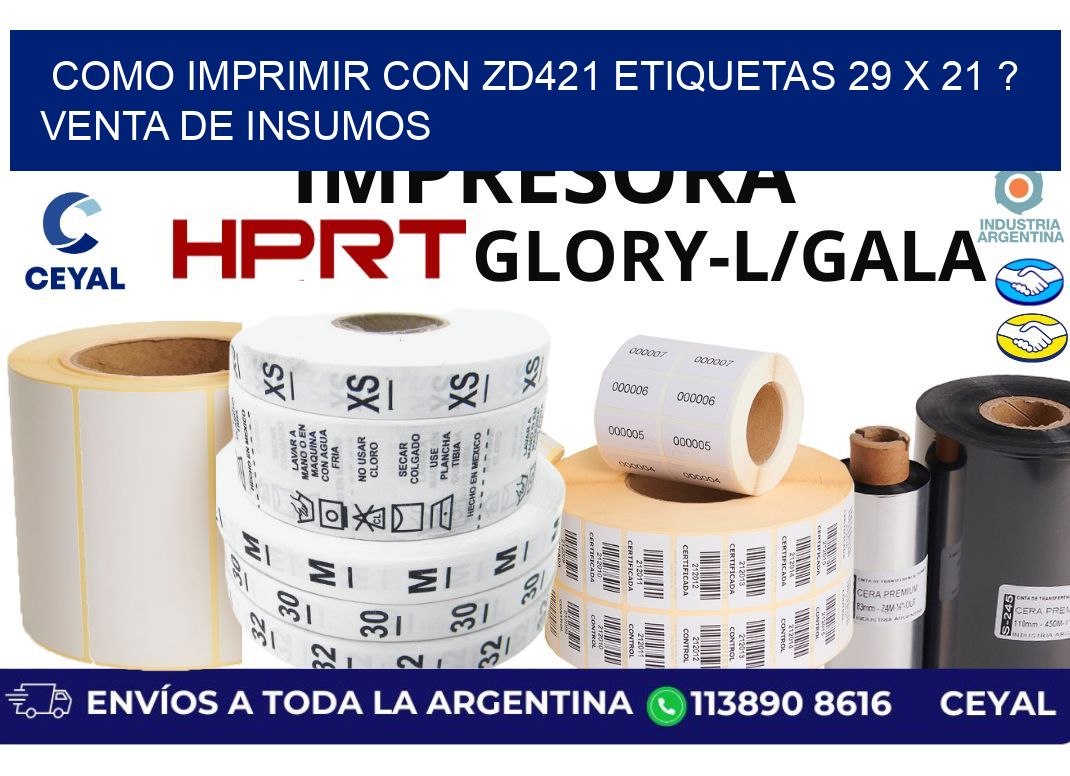 como imprimir con zd421 etiquetas 29 x 21 ? Venta de insumos