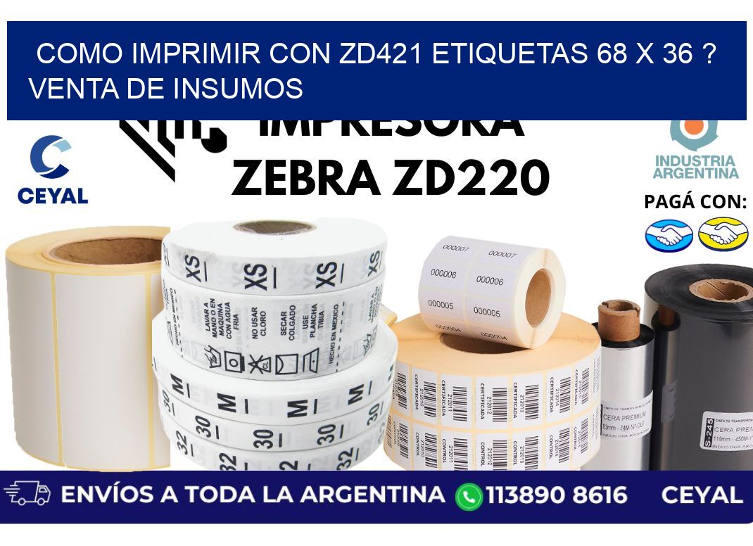 como imprimir con zd421 etiquetas 68 x 36 ? Venta de insumos