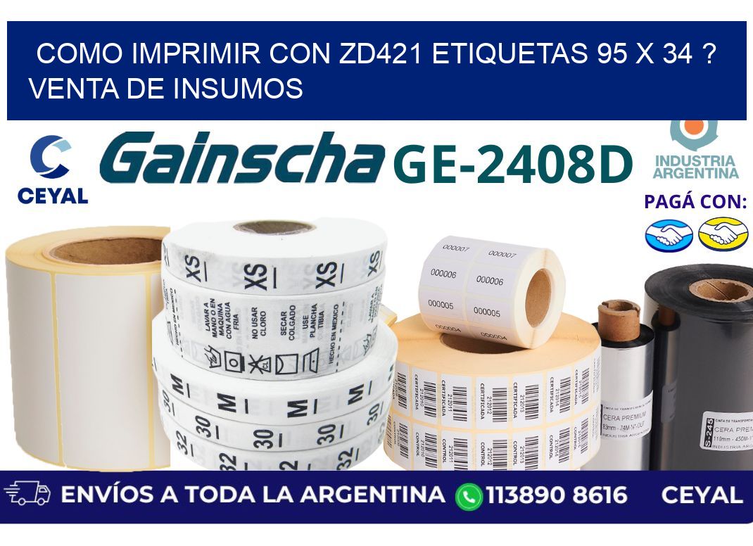 como imprimir con zd421 etiquetas 95 x 34 ? Venta de insumos