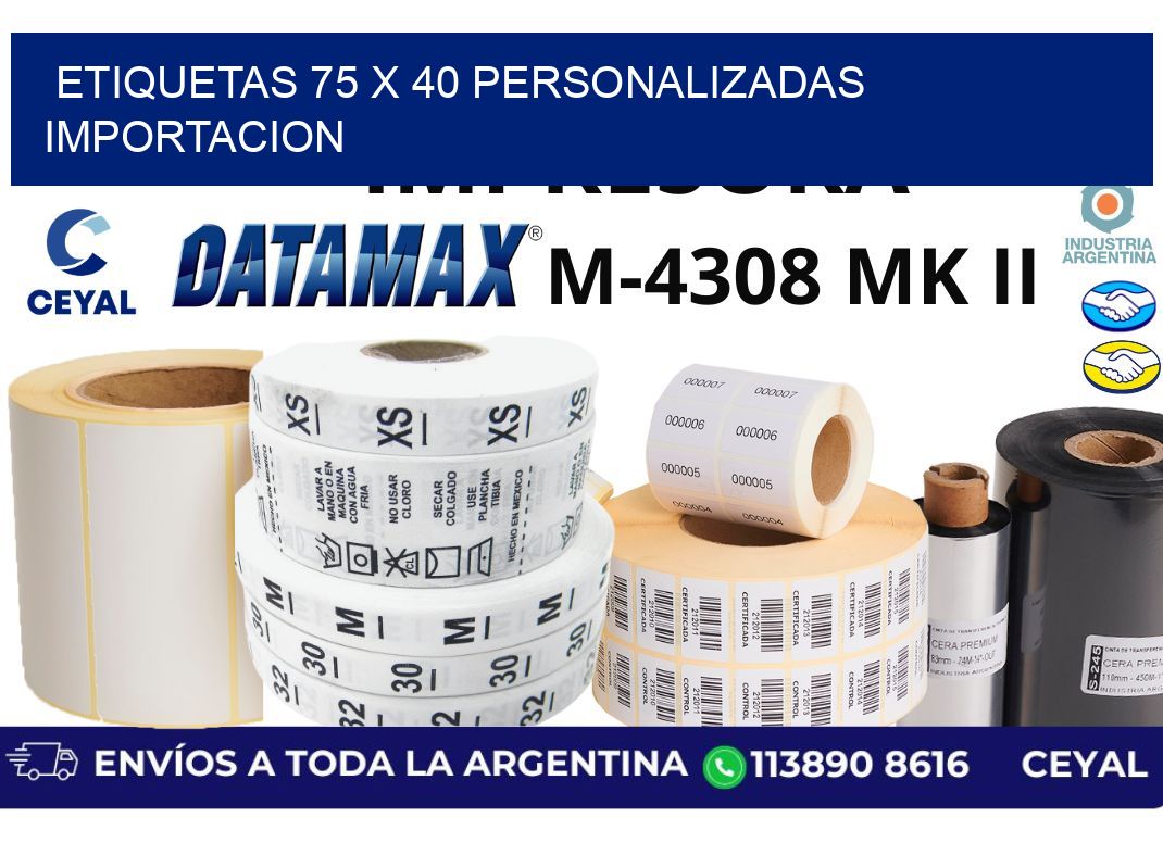 etiquetas 75 x 40 personalizadas importacion