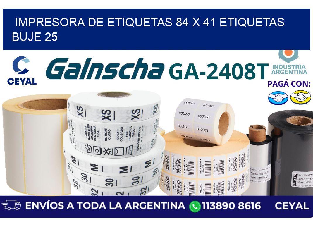 impresora de etiquetas 84 x 41 etiquetas  buje 25