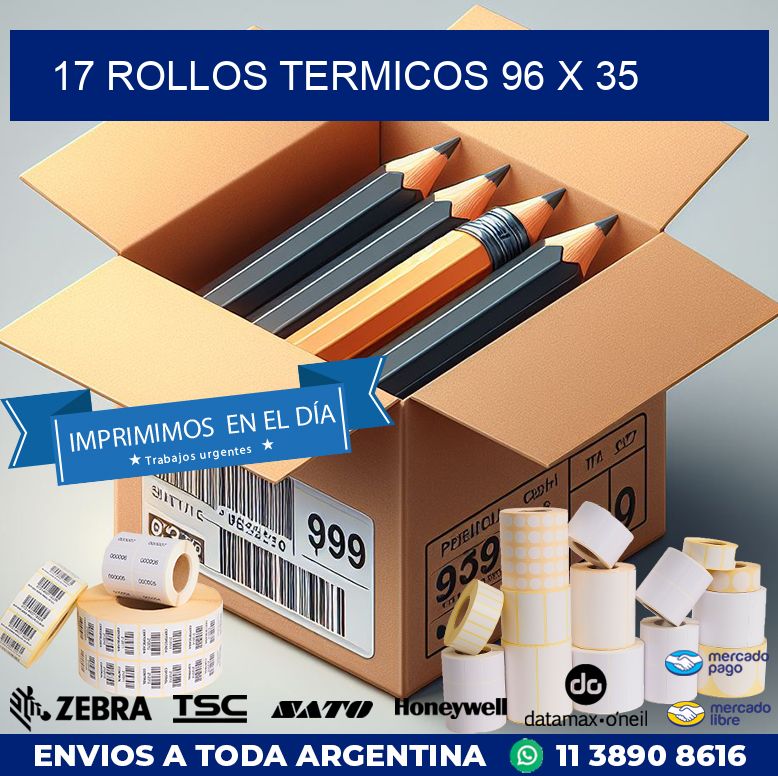 17 ROLLOS TERMICOS 96 x 35