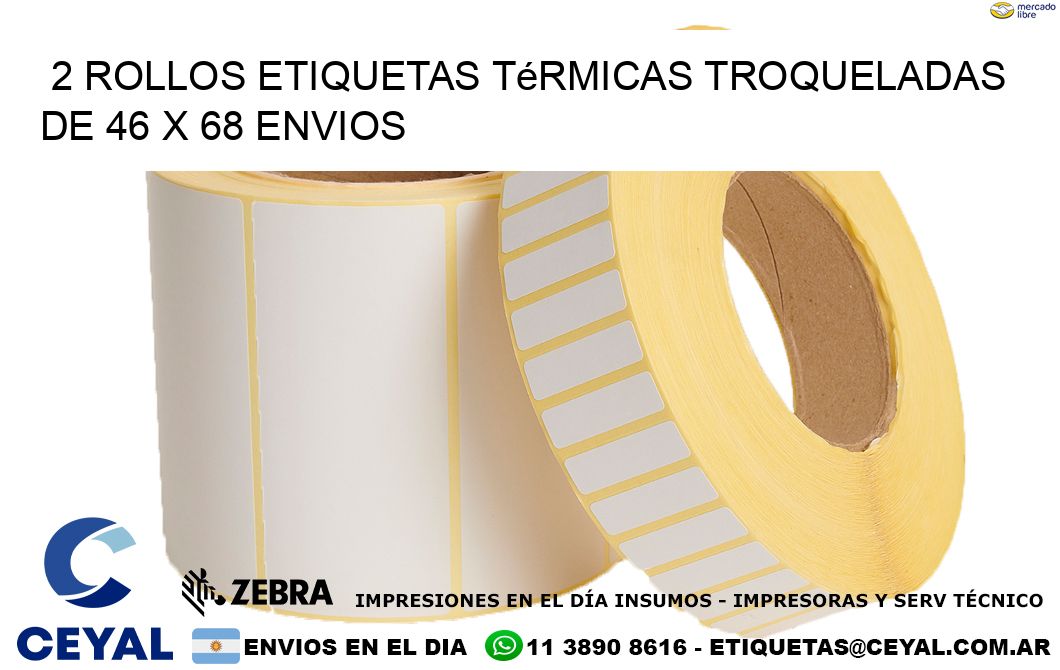 2 Rollos Etiquetas Térmicas Troqueladas De 46 x 68 ENVIOS