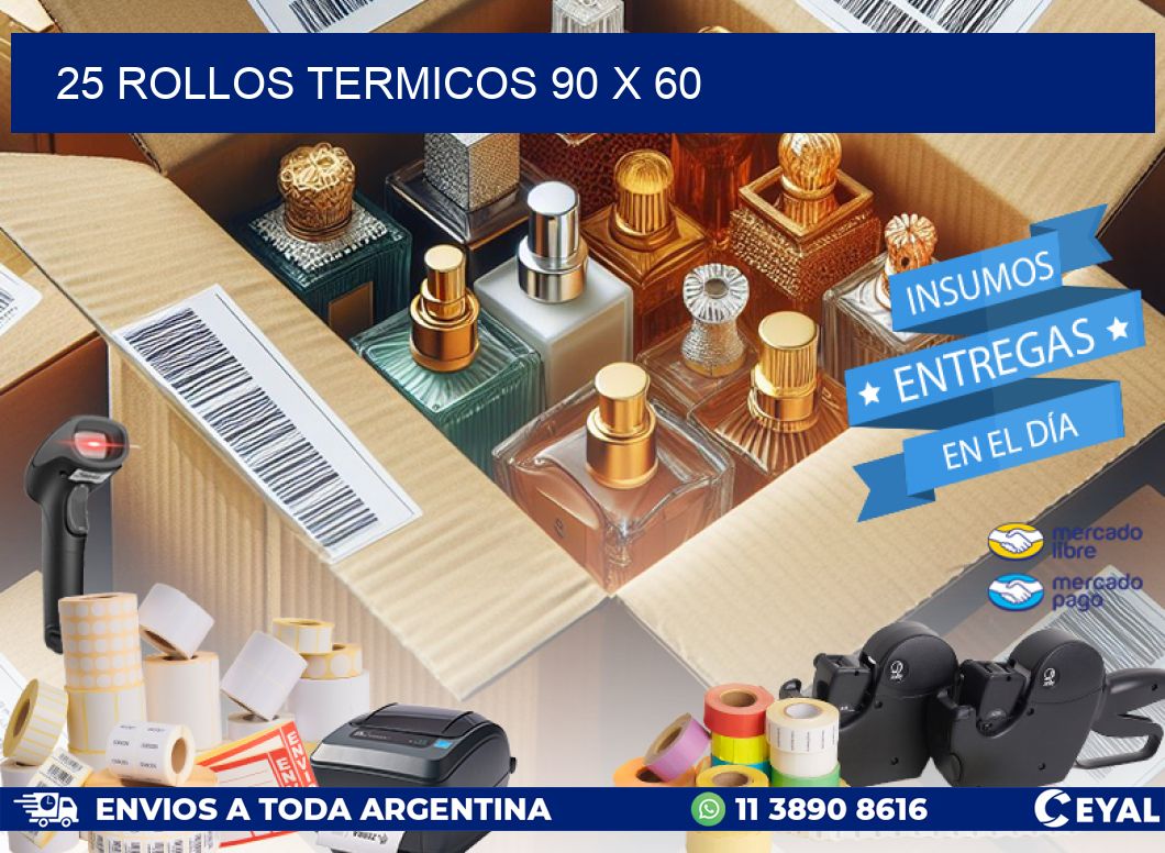 25 ROLLOS TERMICOS 90 x 60