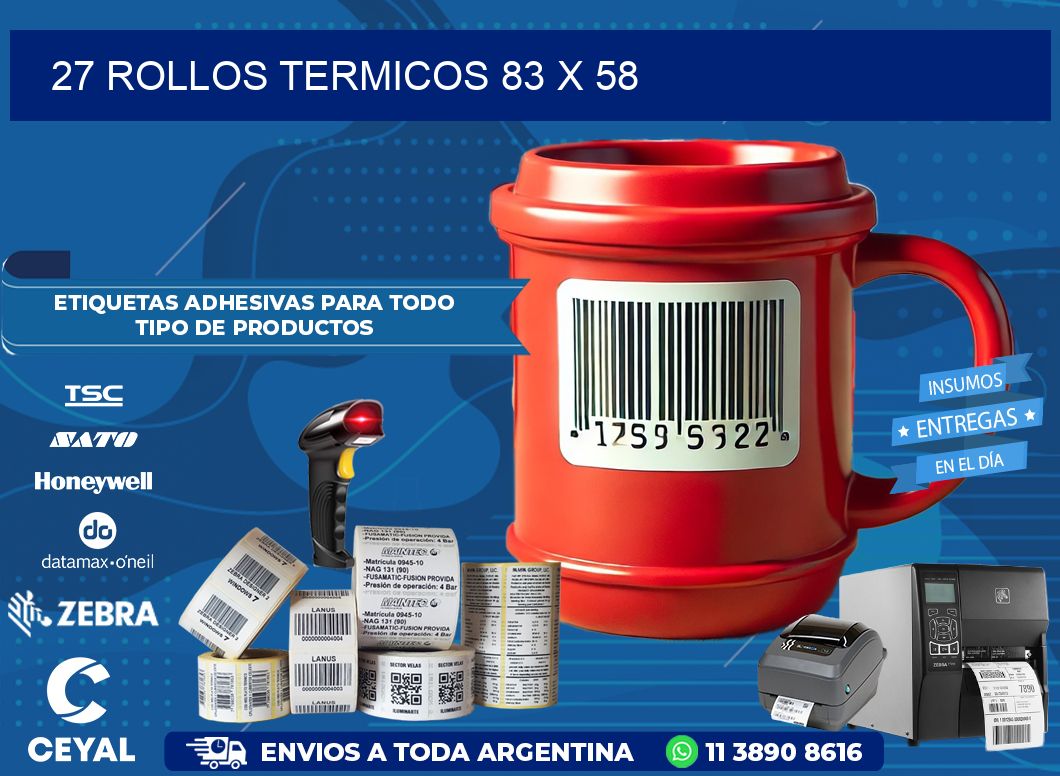 27 ROLLOS TERMICOS 83 x 58