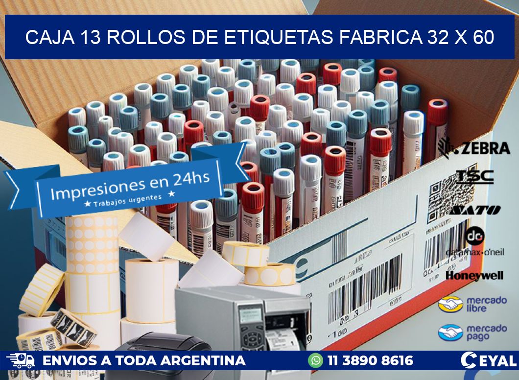 CAJA 13 ROLLOS DE ETIQUETAS FABRICA 32 x 60