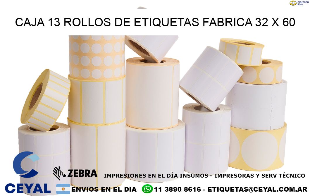 CAJA 13 ROLLOS DE ETIQUETAS FABRICA 32 x 60