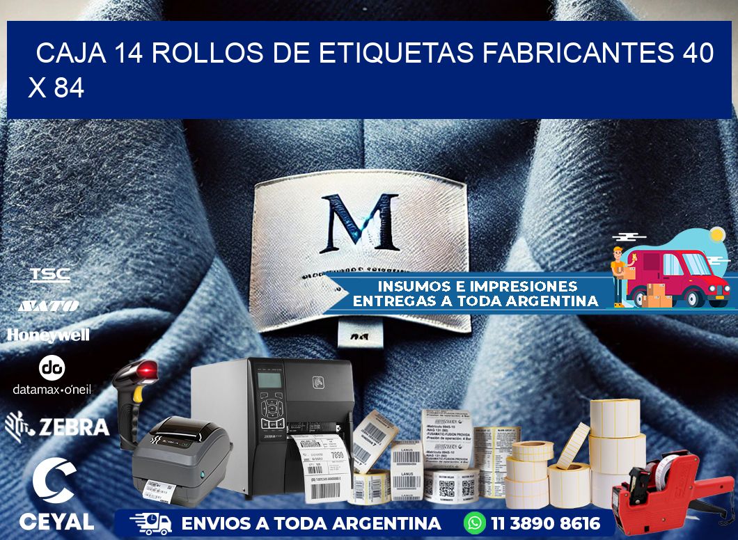 CAJA 14 ROLLOS DE ETIQUETAS FABRICANTES 40 x 84