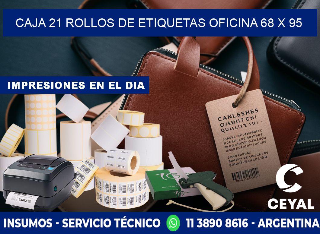CAJA 21 ROLLOS DE ETIQUETAS OFICINA 68 x 95