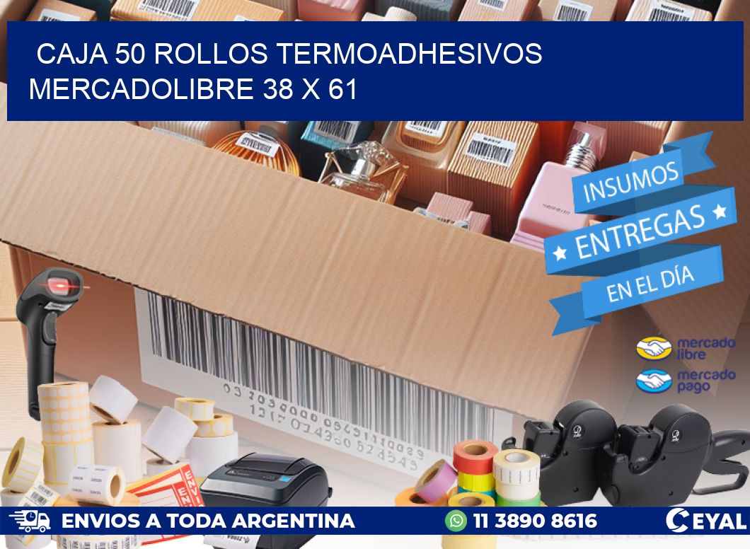 CAJA 50 ROLLOS TERMOADHESIVOS MERCADOLIBRE 38 x 61