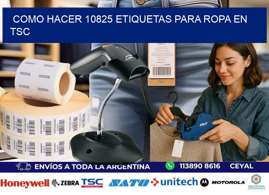 Como hacer 10825 etiquetas para ropa en tsc