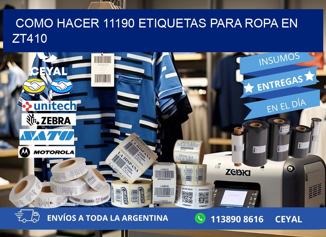 Como hacer 11190 etiquetas para ropa en zt410