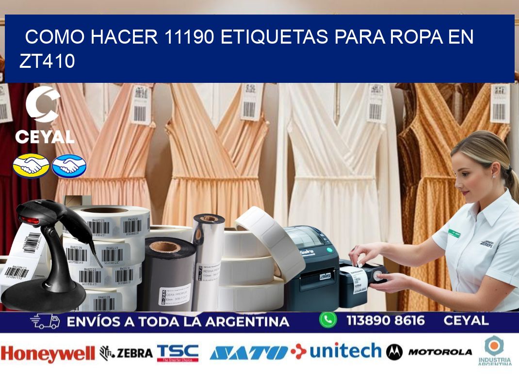 Como hacer 11190 etiquetas para ropa en zt410