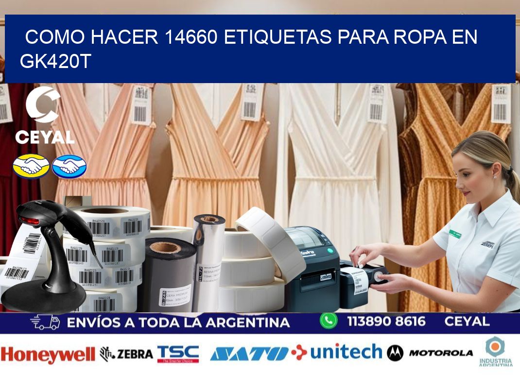 Como hacer 14660 etiquetas para ropa en gk420t