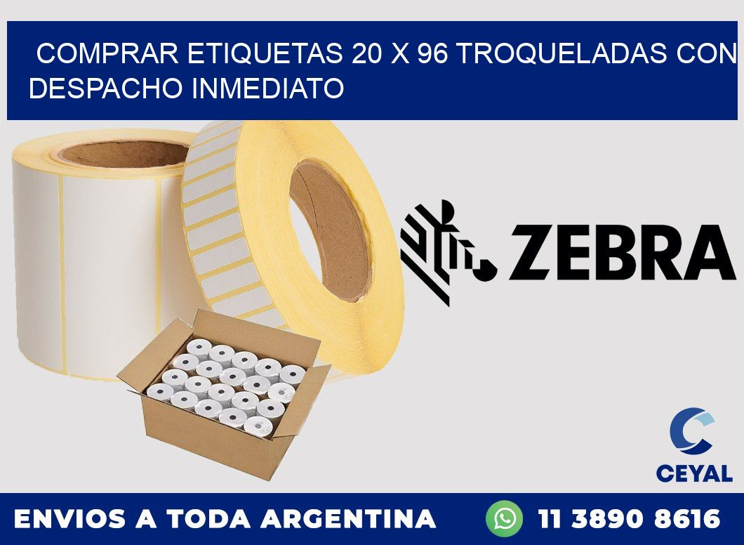 Comprar etiquetas 20 x 96 troqueladas con despacho inmediato
