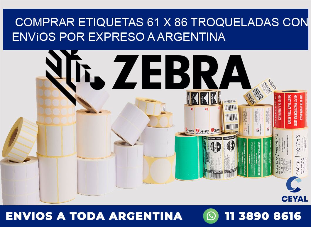 Comprar etiquetas 61 x 86 troqueladas con envíos por expreso a Argentina