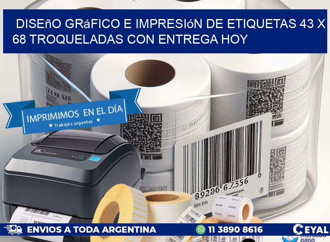 Diseño gráfico e impresión de etiquetas 43 x 68 troqueladas con entrega hoy