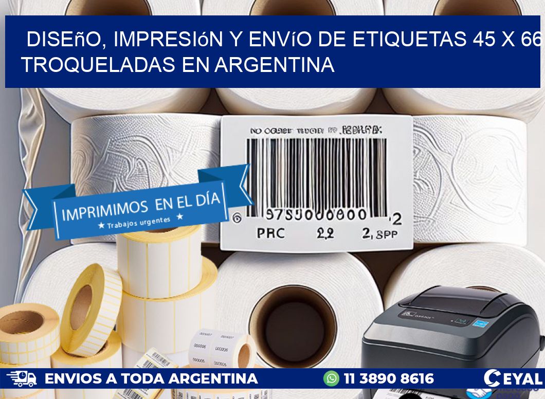 Diseño, impresión y envío de etiquetas 45 x 66 troqueladas en Argentina