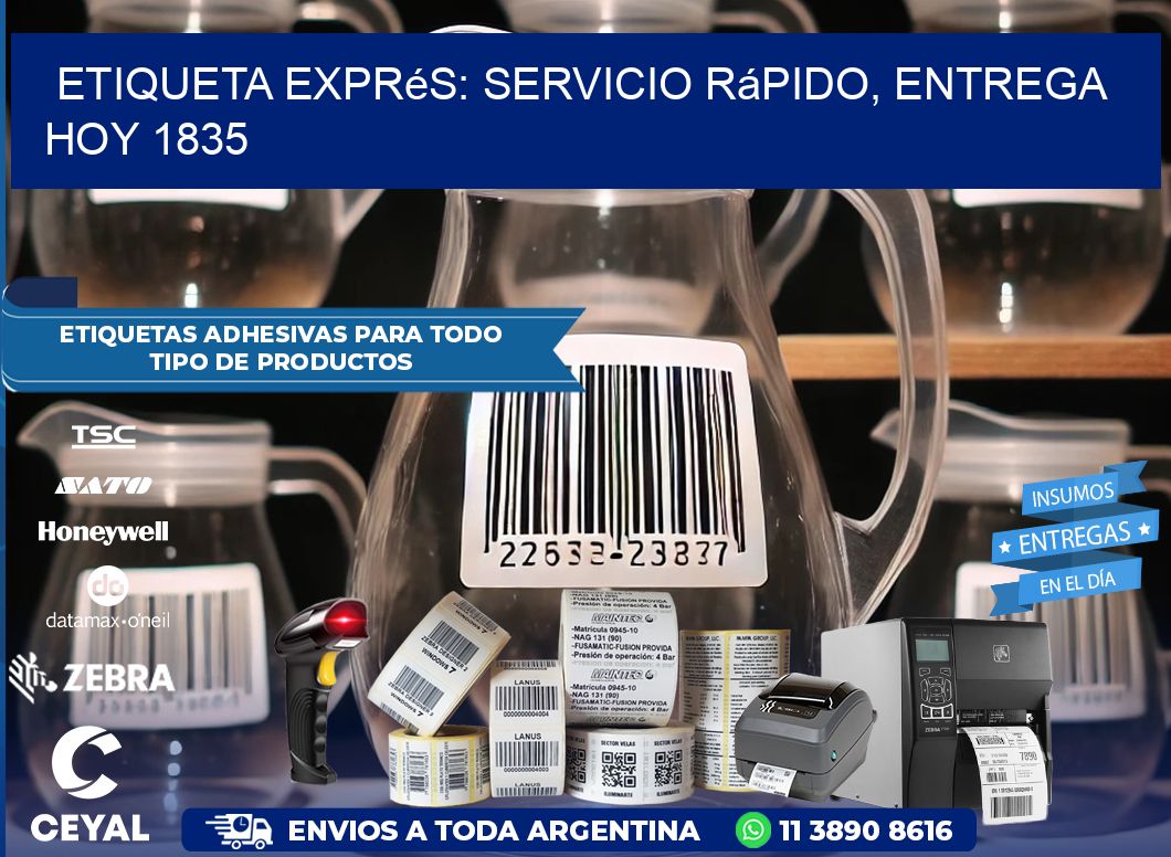 Etiqueta Exprés: Servicio Rápido, Entrega Hoy 1835