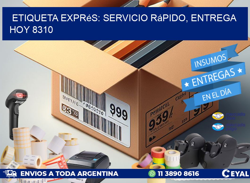 Etiqueta Exprés: Servicio Rápido, Entrega Hoy 8310