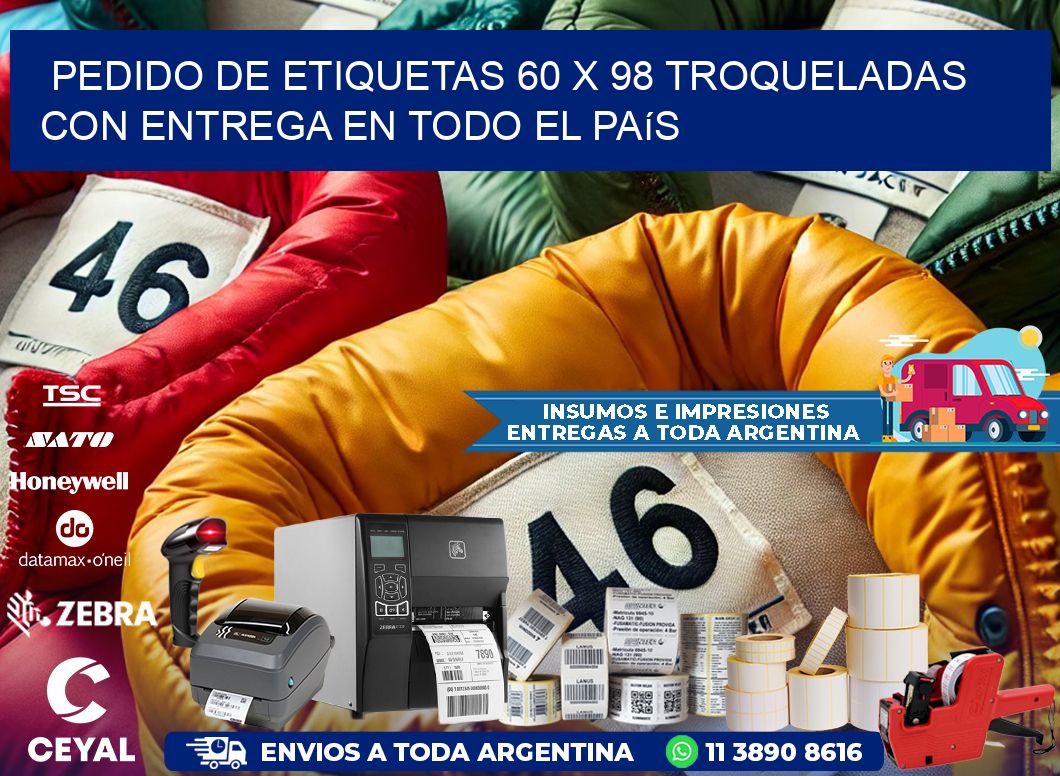 Pedido de etiquetas 60 x 98 troqueladas con entrega en todo el país