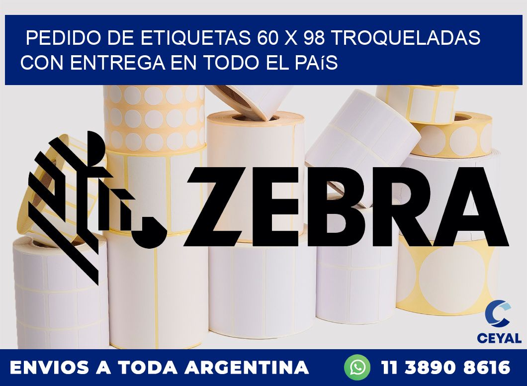 Pedido de etiquetas 60 x 98 troqueladas con entrega en todo el país