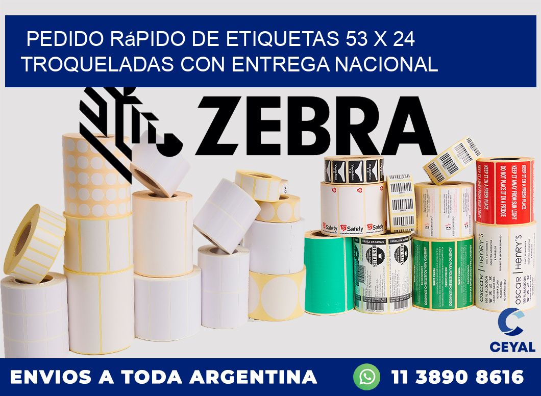 Pedido rápido de etiquetas 53 x 24 troqueladas con entrega nacional