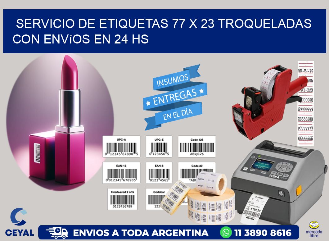 Servicio de etiquetas 77 x 23 troqueladas con envíos en 24 hs