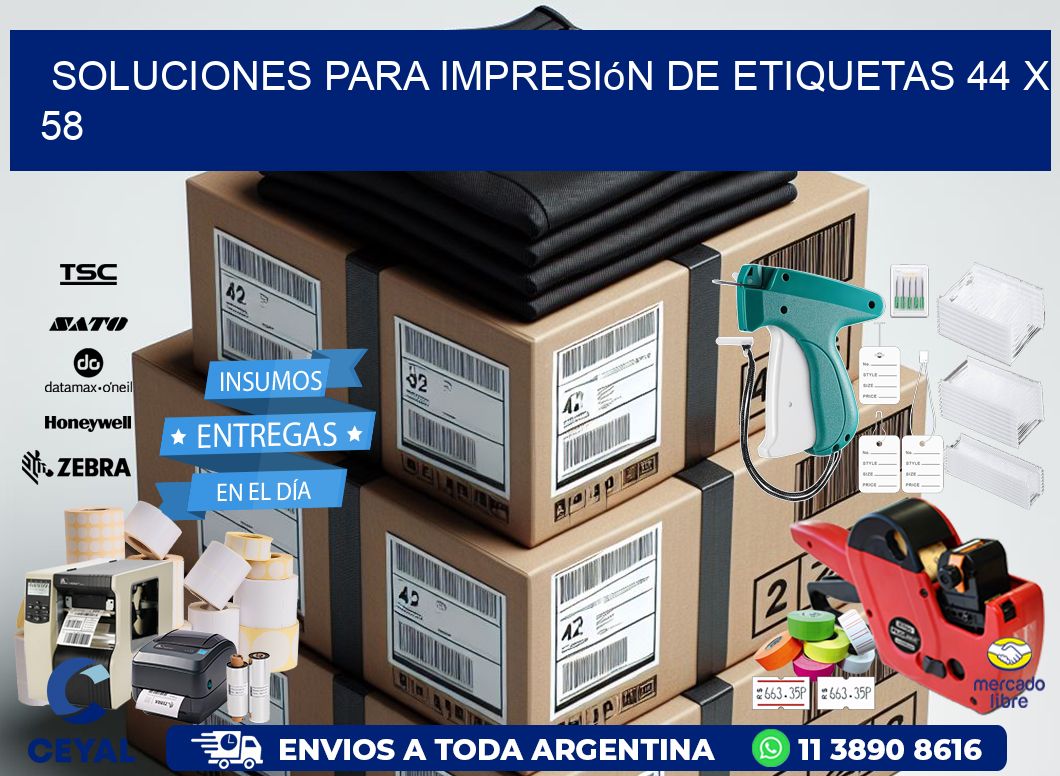 Soluciones para impresión de etiquetas 44 x 58