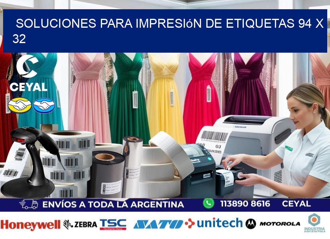 Soluciones para impresión de etiquetas 94 x 32