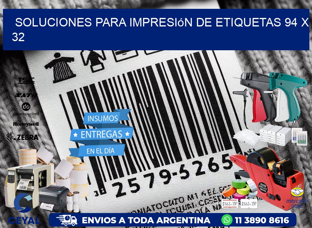 Soluciones para impresión de etiquetas 94 x 32