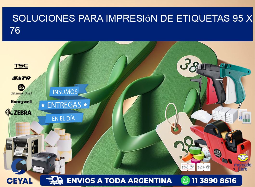 Soluciones para impresión de etiquetas 95 x 76