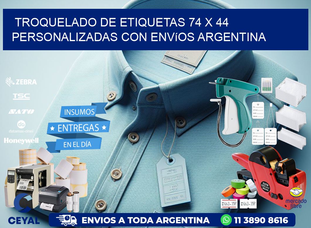 Troquelado de etiquetas 74 x 44 personalizadas con envíos Argentina