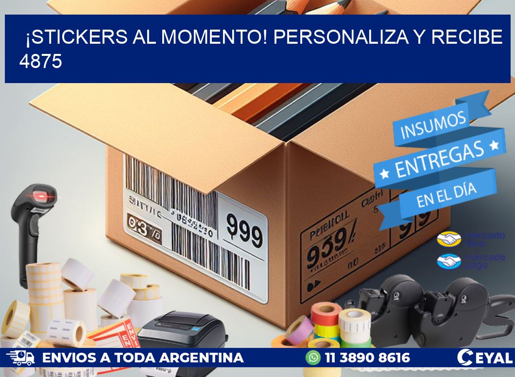 ¡Stickers al Momento! Personaliza y Recibe 4875