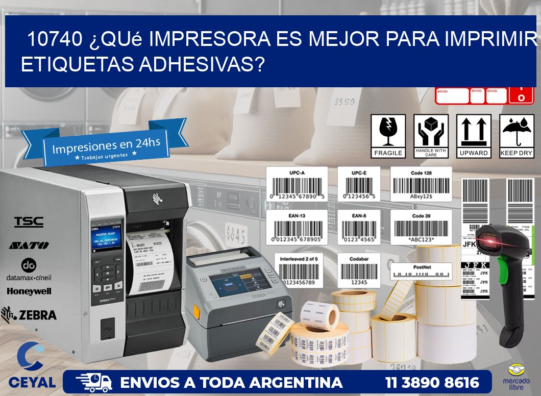 10740 ¿Qué impresora es mejor para imprimir etiquetas adhesivas?