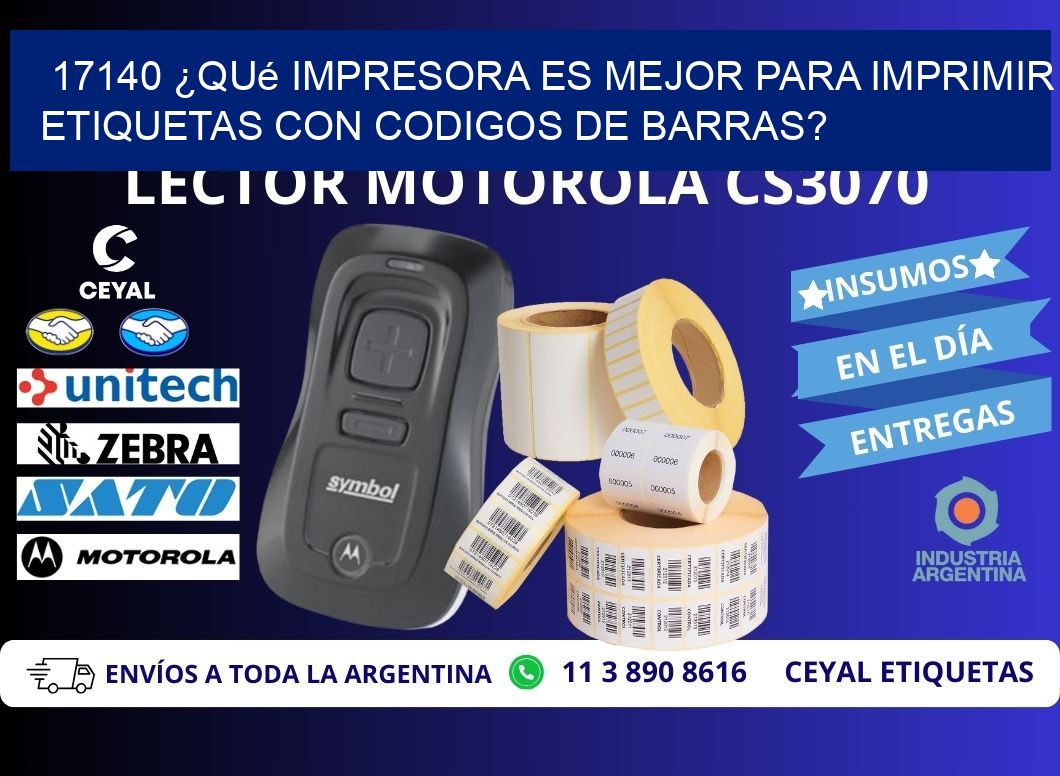 17140 ¿Qué impresora es mejor para imprimir etiquetas con codigos de barras?